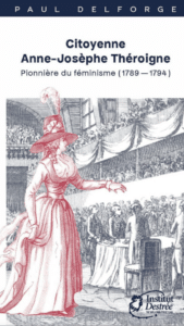 Couverture du livre "Citoyenne Anne-Joséphine Théroigne" avec un dessin de femme en tenue d'époque